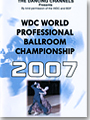 2007 WDC WORLD PROFESSIONAL BALLROOM CHAMPIONSHIP