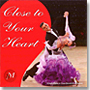 Close To Your Heart